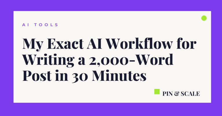 My Exact AI Workflow for Writing a 2,000-Word Post in 30 Minutes